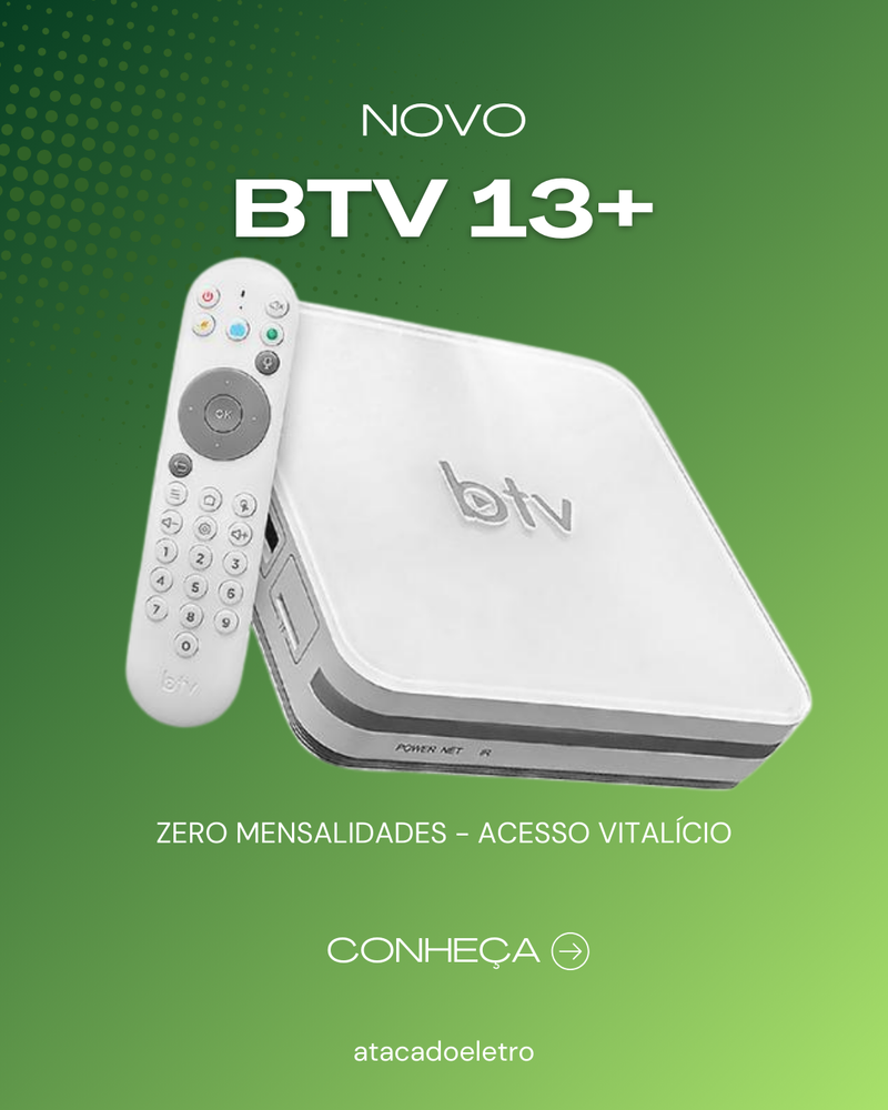 ZERO MENSALIDADES - BTV PLUS 13 MULTICANAIS FILMES e SÉRIES Wi-Fi + CONTROLE COMANDO DE VOZ (Vitalício)