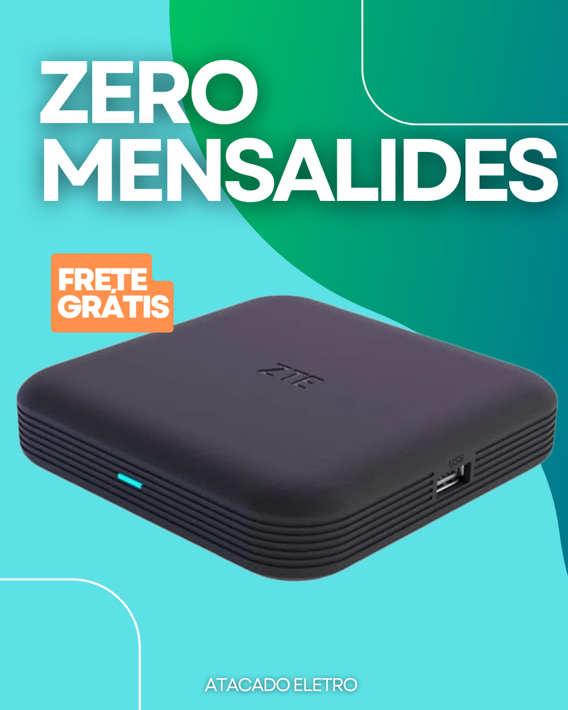 ZERO MENSALIDADES - ZTE MAX - TUDO LIBERADO NA SUA TV - VITALÍCIO