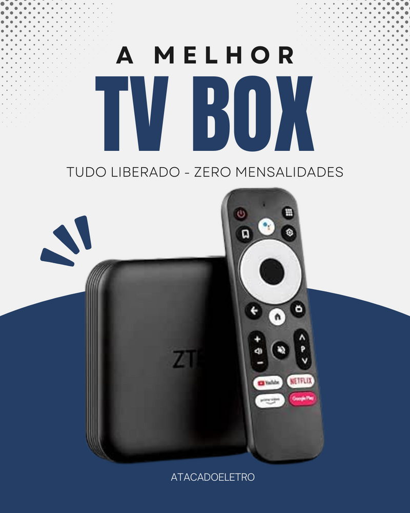 ZERO MENSALIDADES - ZTE MAX - TUDO LIBERADO NA SUA TV - VITALÍCIO