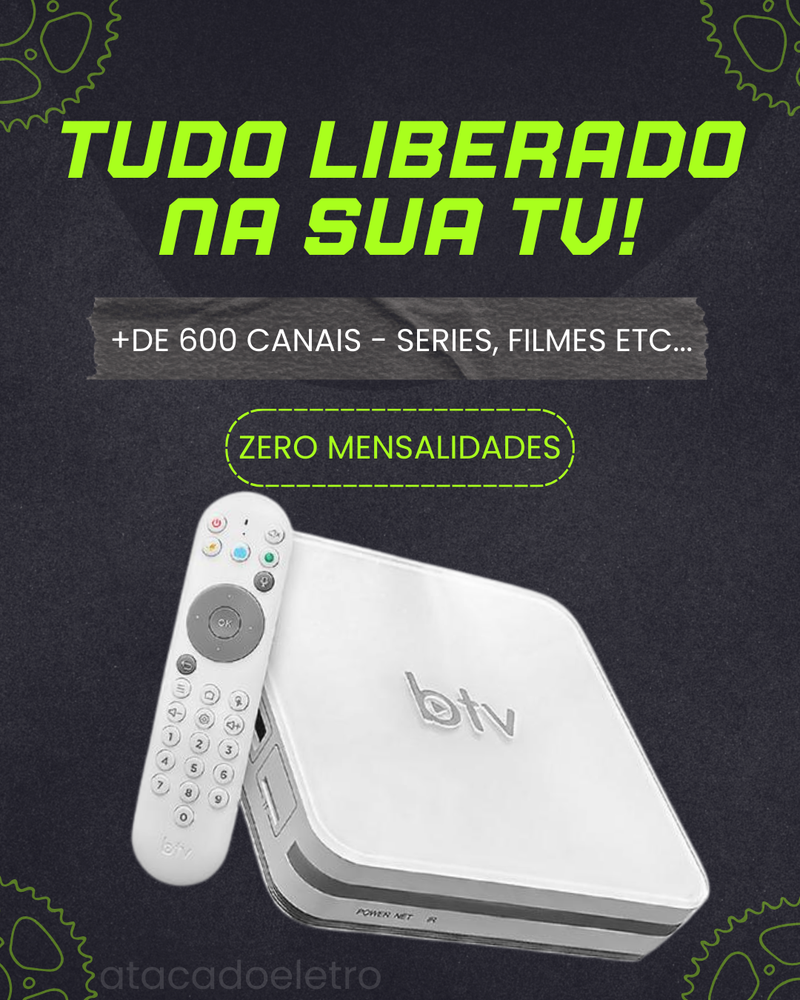 ZERO MENSALIDADES - BTV PLUS 13 MULTICANAIS FILMES e SÉRIES Wi-Fi + CONTROLE COMANDO DE VOZ (Vitalício)