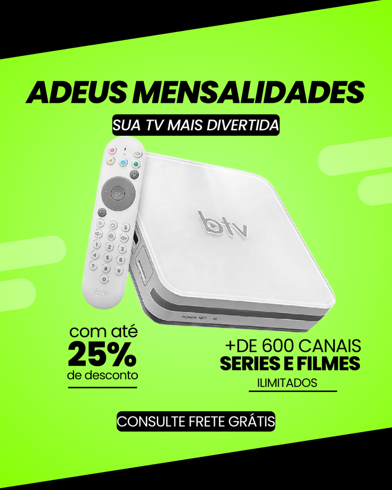 ZERO MENSALIDADES - BTV PLUS 13 MULTICANAIS FILMES e SÉRIES Wi-Fi + CONTROLE COMANDO DE VOZ (Vitalício)